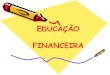MÓDULO - I USO CONSCIENTE DO DINHEIROcorecon-ba.org.br/wp-content/uploads/2014/03/AQUI.pdf · como é importante ganhar dinheiro, mas são raros aqueles que os preparam para administrar
