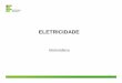 ELETRICIDADEjoinville.ifsc.edu.br/~luisbm/eletromag/aula1t.pdf · Introdução 2 Eletrostática - Estuda os fenômenos relacionados às cargas elétricas em repouso. • O Átomo: