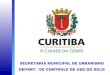 SECRETARIA MUNICIPAL DE URBANISMO DEPART. DE … · realizada com base na proposta do setor imobiliário ( SECOVI, ADEMI, CRECI) encaminhada ao Município de Curitiba , no ano de