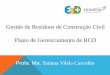 Gestão de Resíduos de Construção Civil Plano de ...ead.unincor.br/files/ck_uploads/2017/04/12/pgrs-c-civil-08-04-2017.pdf · Normas Técnicas da ABNT que definem os padrões para