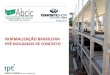 NORMALIZAÇÃO BRASILEIRA - abcic.org.brabcic.org.br/concrete_show_2017/seminario/Ercio_ABCIC24-08-2017.pdf · considerando conceitos e diretrizes das normas NBR 15200 (Projeto de