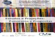 Estudos e Projeções: Panorama e Propostas · IV Congresso Brasileiro da Educação Superior Particular O desafio de colocar 10 milhões de estudantes no ensino superior Este estudo