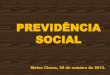 PREVIDÊNCIA SOCIAL - ncstmg.org.brncstmg.org.br/uploads/noticias/anexo/Previdencia_Social__1_.pdf · aÇÕes visando a proteÇÃo social para propiciar os meios indispensÁveis À