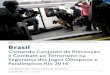 Brasil: Comando Conjunto de Prevenção e Combate ao ... · Comando Conjunto de Prevenção ... Integrantes do Batalhão de Operações Policiais Especiais conduzem adestramento 
