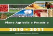Plano Agrícola e Pecuário - agricultura.gov.br · Para garantir a continuidade dos financiamentos na transição entre um ano safra e outro, o Governo continua a permitir que programas