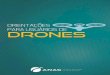 Orientações para usuários de dronesaeroconsultseguros.com/wp-content/uploads/2017/05/cartilha_Drone... · A Agência Nacional de Aviação Civil (ANAC) editou em maio de 2017 um