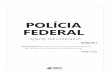 POLÍCIA FEDERAL - loja.editalconcursosbrasil.com.br · POLÍCIA FEDERAL Agente Administrativo Volume I A apostila preparatória é elaborada antes da publicação do Edital Oficial