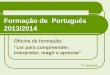Formação de Português 2013/2014 - alicerces.espjs.edu.ptalicerces.espjs.edu.pt/documentos/13_14/formacao/lp/documentos/7... · (apesar de um pouco desajeitado, a ponto de chegar