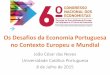 Os Desafios da Economia Portuguesa no Contexto Europeu e ... · no Contexto Europeu e Mundial João César das Neves Universidade Católica Portuguesa 8 de Julho de 2015 . Pode o