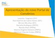 Apresentação do novo Portal de Convênios · Apresentação do novo Portal de Convênios Leandro Fregnani (STI) Rosi Martins de Castro Nunes (DFI) Miriam Munhoz (DFI) Daniella Rodrigues