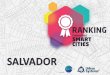 Apresentação do PowerPoint - connectedsmartcities.com.br · Plano Diretor Estratégico de 2016. • Programa Estratégico Salvador 360º: modernização da infraestrutura da cidade
