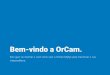 Bem-vindo a OrCam. · Bem-vindo a OrCam. Este guia vai ... incluindo, sem limitação: venda, revenda, distribuição, ... Veja vídeos tutoriais em