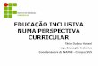 EDUCAÇÃO INCLUSIVA NUMA PERSPECTIVA CURRICULARblog.aai.ifrs.edu.br/arquivos/educacao_inclusiva_numa_perspectiva... · serem descritas em Português. ... Física -Adaptação 