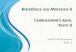 RESISTNCIA DOS MATERIAIS II - Prof. Material de Estudo ... â€¢Como calcular o ... tracionada por 1000N