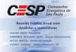Reunião Pública Anual com Analistas e Investidoresfile/... · FUNDAÇÃO R$ 211 5% * OUTROS R$ 2 0% ... A CESP foi a única empresa do setor elétrico brasileiro a alcançar tal