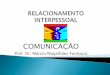 COMUNICAÇÃO - tecmktfmu.files.wordpress.com · sistemática com todos os seus públicos de interesse'. (Bueno, 2010) Comunicação Externa RP (Relações Públicas) Comunicação
