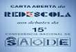 CARTA ABERTA da - Rede de Escolasrededeescolas.ensp.fiocruz.br/sites/default/files/Carta_RedEscola... · Encontro Nacional da RedEscola 2015, que fundamentam o texto que ora é divulgado