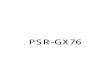 PSR-GX76 - br.yamaha.com · Também estão inclusos estilos de piano – com acompanhamento somente -piano. ... profusão de sons e ritmos contemporâneos com um toque de dedo. Pressionando