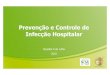 Prevenção e Controle de Infecção Hospitalaradmin.infonova.com.br/UserFiles/centrodeestudosh9j.org.br/file... · contaminação cruzada. Evite a disseminação de microrganismos,