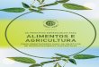 alimEntos E agricultura - Portal ODM · Projeto gráfico e design: Akemi Takenaka AGOSTO DE 2016 ExPEDIEnTE. 05 MENsAGEM DOs pAtROCINADOREs ... sustentável da agricultura e no direcio-namento