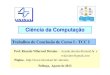 Trabalhos de Conclusão de Curso I - TCC Ipopov/aulas/unisul/TCC/TCC_Aula2.pdf · Temas e Professores Orientadores • Desenvolvimento de Software • Testes e Usabilidade de Software