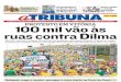 PROTESTO EM VITÓRIA 100 mil vão às ruas contra Dilma · vam, ainda, que uma carreata com 200 caminhões entrasse na cidade, como aconteceu em São Paulo. Mas a Associação dos