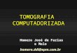 [PPT]TOMOGRAFIA COMPUTADORIZADAfiles.tecrad-simulados.webnode.com/.../tomografia.ppt · Web viewTOMOGRAFIA COMPUTADORIZADA Homero José de Farias e Melo ... e atravessar materiais