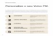 Personalize o seu Volvo FM. · A disposição flexível de componentes no chassis e o VBI (Instruções Volvo para os fabricantes de ... Motores, caixas de velocidades, software I‑Shift,