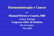 Hormonioterapia e Cancer proferidas/Slides 2001... · risco de Cancer da Mama 4. Terapeuticas Hormonais na Posmenopausa após Cancer da Mama 5. SERM’s 6. Cancer do Colon 7. Cancer