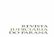 REVISTA JUDICIÁRIA DO PARANÁ · Andrea Fabiane Groth Busato, ... Diretor Geral Francisco Cardozo Oliveira, ... maior parte de suas formações em época pré-digital