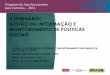 II SEMINÁRIO: GESTÃO DA INFORMAÇÃO E MONITORAMENTO DE ...repositorio.enap.gov.br/bitstream/1/1038/1/Apresentação - Milena... · Abrangência e Interatividade do SIMEC - Sistema