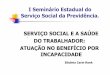 I Seminrio Estadual do Servi§o Social ... - cress-sc.org.brcress-sc.org.br/img/noticias/Previdencia/SS