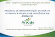 PROCESSO DE IMPLEMENTAÇÃO DA REDE DE CUIDADOS … · • População de Aracaju - 571.149 habitantes • Gestão Plena do Sistema Municipal • Maior distância na microrregião