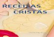 Receitas Cristãs - bvespirita.com Cristas (Jose da Silva de Jesus).pdf · Riqueza para fazer o bem ... assuntos do cotidiano recente de nosso país, como o radicalismo e o ... pavio