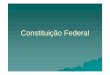 Constituição Federal [Modo de Compatibilidade] · e propõe a formulação da política de saúde no nível correspondente – art. 1 º, § 1 º, da Lei n º 8.142/90; 2)O Conselho