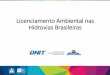 Licenciamento Ambiental nas Hidrovias Brasileirasviex-americas.com/2016/wp-content/uploads/2017/05/Erick-Moura-DNIT.pdf · Foz do Rio Apa. INVESTIMENTO TOTAL: R$ 56,3 milhões. Dragagem