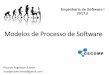 Modelos de Processo de Software -   Modelos de Processo