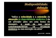 Biodisponibilidade: definição - ICB · 10% 60% 10% 4% 5% 9% Nunca Raramente Menor parte das vezes Maior parte das vezes Quase sempre Sempre NS/NR Medicamentos Genéricos no Brasil