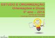 Projeto: Rotina e Organização Promovem Educação / Serviço de …colegiodomfeliciano.com.br/professores/anacarolina/files/... · 2015-03-09 · Projeto: Rotina e Organização