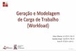Análise de Regressão Tópicos em Avaliação de ...modcs.org/wp-content/uploads/2015/12/Geracao e Modelagem de Carga... · Geração e Modelagem de Carga de Trabalho (Workload)