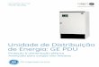 Unidade de Distribuição de Energia: GE PDU - targget.com.br · de painéis e disjuntores de subalimentação. Até 252 circuitos independentes podem ser instalados em uma única