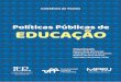 Políticas Públicas de Educação - mprj.mp.br · No quarto capítulo, “Financiamento da educação básica: da receita de impostos ao FUNDEB”, Janaina Specht da Silva Menezes