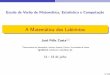 A Matemática dos Labirintos - Instituto Superior Técnicolgodin/EVMEC2014/labirinto.pdf · Escola de Ver˜ao de Matem´atica, Estat´ıstica e Computa¸c˜ao A Matem´atica dos Labirintos