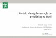 Cenário da regulamentação de probióticos no Brasilsindusfarma.org.br/arquivos/01_apresentacao_probioticos_Junho_2017... · Adição a alimentos para fins especiais (Infantis e