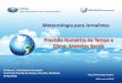 Meteorologia para Jornalistas ... - rcursos/meteorologia-jornalistas-2012/pdf/Dr...  A previs£o