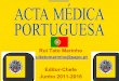 Editor-Chefe Junho 2011-2016 - Acta Médica Portuguesa · ruitatomarinho@sapo.pt Rui Tato Marinho President of College of Hepatology of Portuguese Medical Association (2012-2015)