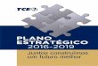 PLANO ESTRATÉGICO 2016-2019 - tce.rj.gov.br · ficarmos os pontos fortes e os itens ainda a aperfeiçoar, ... 2016-2019, o seu compromisso com a integração e valorização de seus