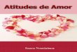 Atitudes de Amor (Saara Nousiainen) - Ebook Espírita Grátis · ensinando as pessoas a se amarem e sentirem-se plenas, abrindo espaços para o amor universal, a fraternidade e o