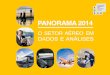 PANORAMA 2014 · PANORAMA 2014 [ 8 ] PANORAMA 2014 nos 19 anexos da Convenção de Chicago que a ICAO supervisiona 1. Neste contexto, as informações estatísticas e financeiras