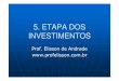 5. ETAPA DOS INVESTIMENTOS - profelisson.com.brprofelisson.com.br/wp-content/uploads/2012/01/previdência-privada.pdf · milhão ou 20% de mil reais? Efeito da taxa de juros, para